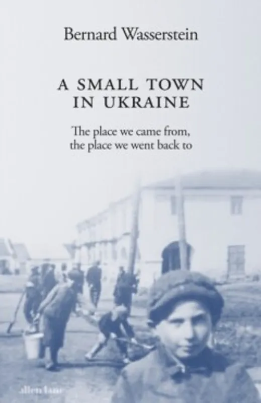 A Small Town in Ukraine - Bernard Wasserstein Express Levering