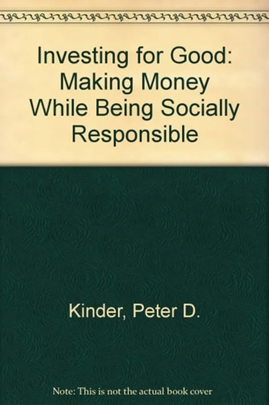 Gratis Verzending Investing for Good Making Money While Being Socially Responsible - Peter D. Kinder