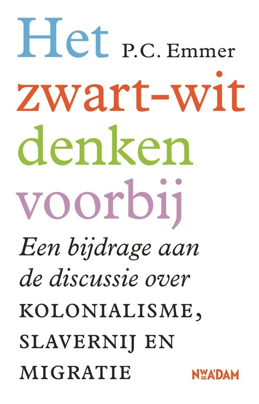 Het zwart-witdenken voorbij - Piet Emmer Gratis Verzending