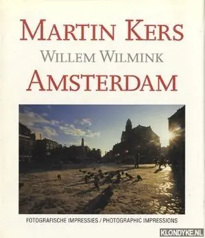 Bestel Nu Amsterdam Photographic impressions - M. Kers; Willem Wilmink
