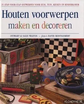 Houten voorwerpen maken en decoreren - S. Walton Beperkte Voorraad
