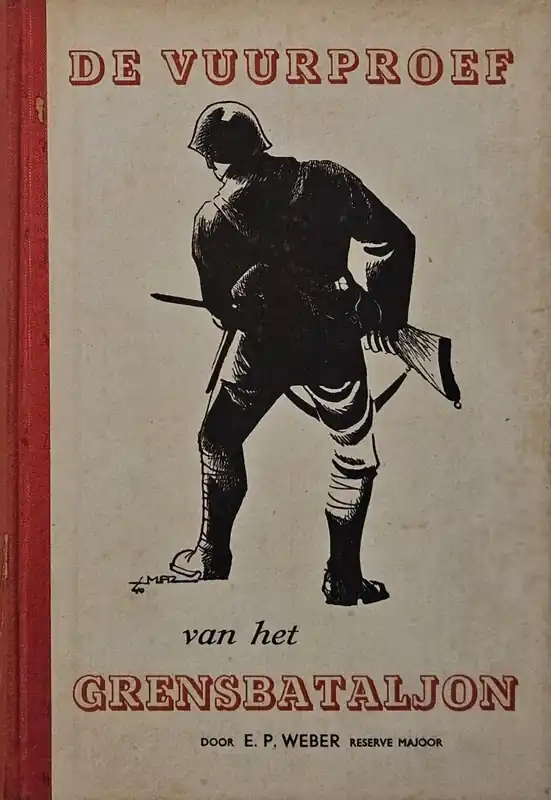 De Vuurproef van het Grensbataljon - WEBER, E.P. Betrouwbaar