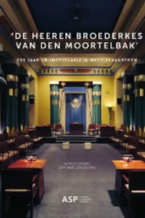 'De heeren broerderkes van den moortelbak' - Jeffrey Tyssens, Dominiek Dendooven (red.). Gereduceerde Prijs