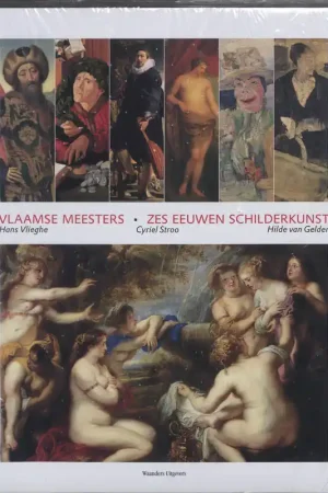 Vlaamse Meesters. Zes Eeuwen Schilderkunst. - Hans Vlieghe, Cyriel Stroo, Hilde van Gelder Laatste Versie