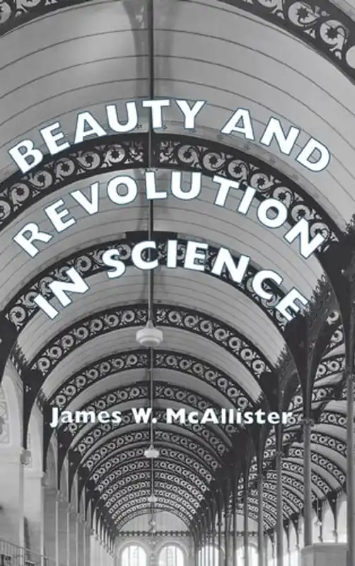 Beauty & revolution in science - James W. McAllister Weekendaanbieding