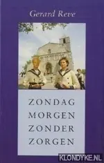 Zondagmorgen zonder zorgen - Gerard Reve Goedkoop