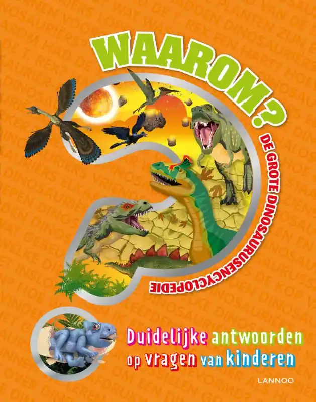 Waarom? De grote dinosaurusencyclopedie Snelle Levering