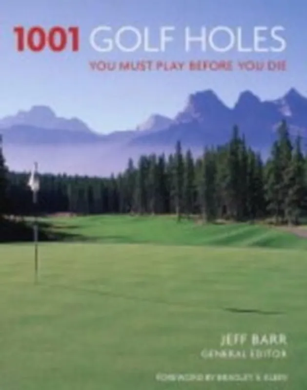 1001 Golf Holes You Must Play Before You Die - Jeff Barr Actieprijs