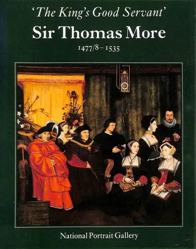 Op = Op "The King's good servant", Sir Thomas More, 1477/8-1535 - J. B. Trapp