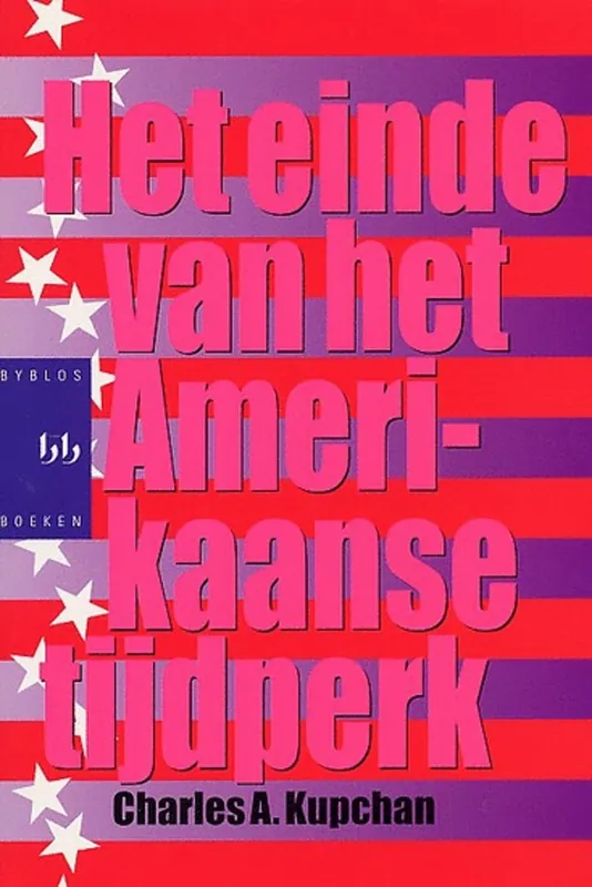 Goedkoop Het einde van het Amerikaanse tijdperk - C.A. Kupchan