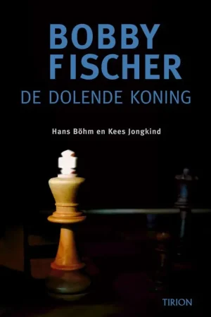 Bobby Fischer - de dolende koning - H. Bohm; K. Jongkind Koopje