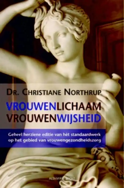 Alleen Vandaag Vrouwenlichaam, vrouwenwijsheid - Christine Northrup