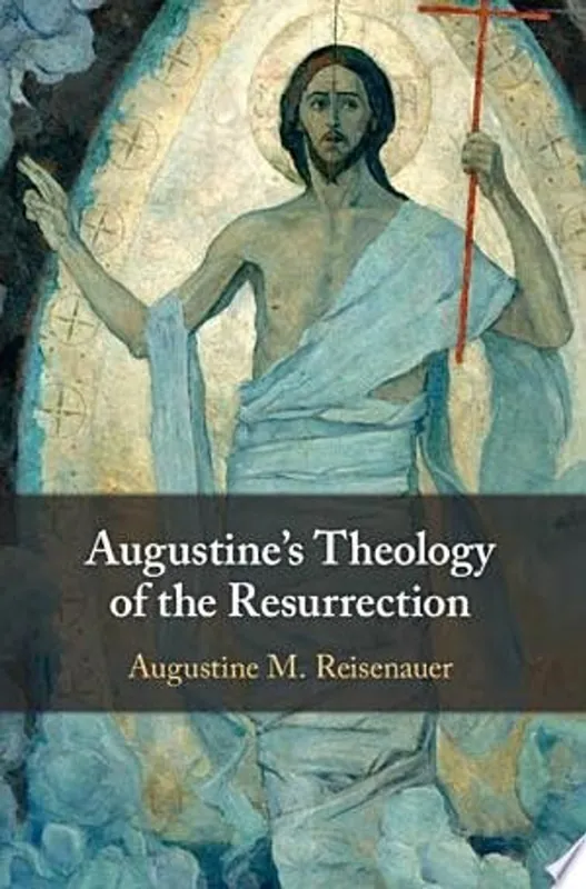 Augustine's Theology of the Resurrection - Augustine M. Reisenauer Actieprijs
