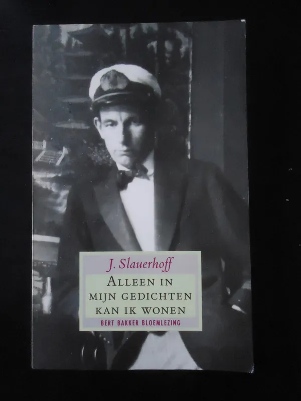Alleen in mijn gedichten kan ik wonen - J. Slauerhoff Must-Have