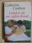 Favoriet Geluk is als een zijden draad. - Catherine Cookson