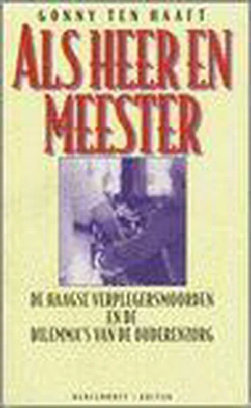Exclusieve Aanbieding Als heer en meester - G. ten Haaft