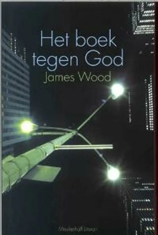 Seizoensaanbieding BOEK TEGEN GOD - James Wood
