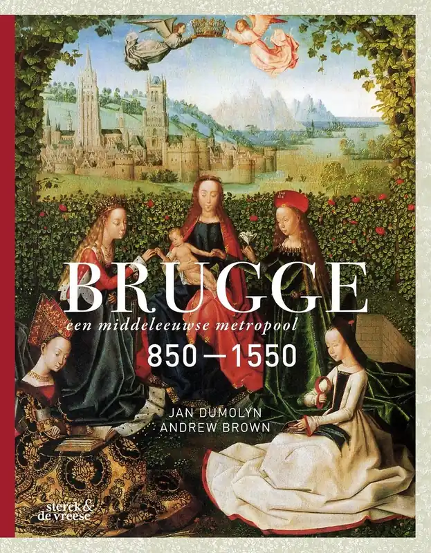 Favoriet Brugge, een middeleeuwse metropool 850-1550 - Jan Dumolyn