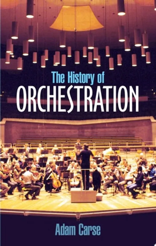 Lage Kosten The History of Orchestration - Adam von Ahn Carse