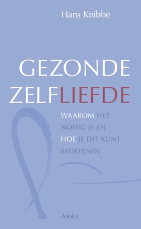 Betaalbaar Gezonde zelfliefde - Hans Knibbe