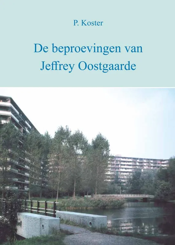 Must-Have De beproevingen van Jeffrey Oostgaarde / Druk 1
