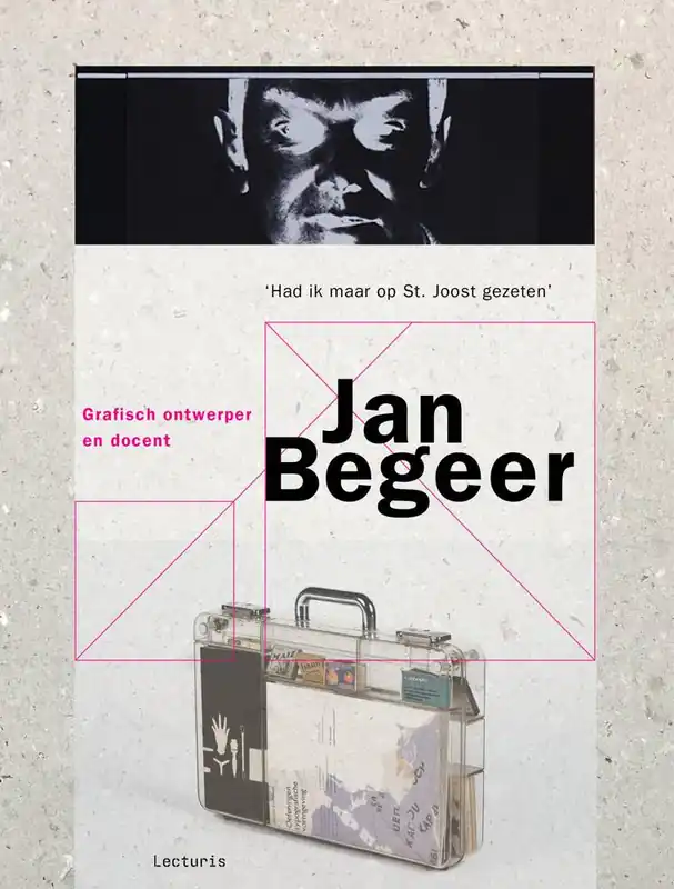 Jan Begeer, grafisch ontwerper en docent / Druk 1 Hoge Kwaliteit