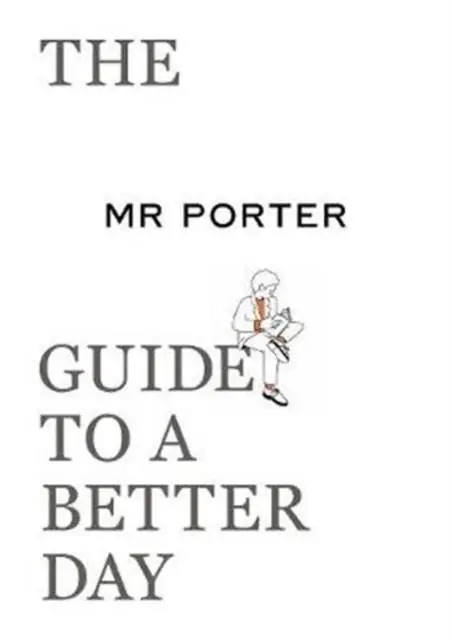 Nu Kopen The MR PORTER Guide to a Better Day