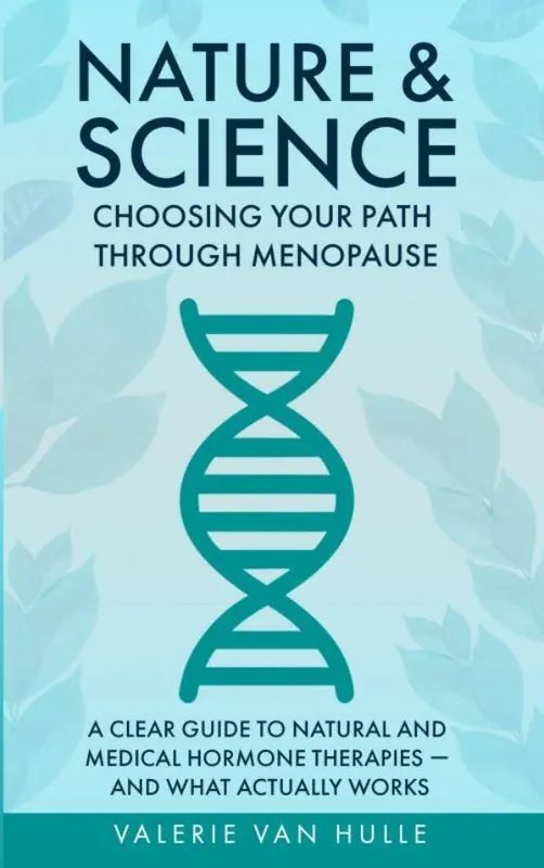 Nature & Science: Choosing Your Path Through Menopause / 1st Edition Hete Deal
