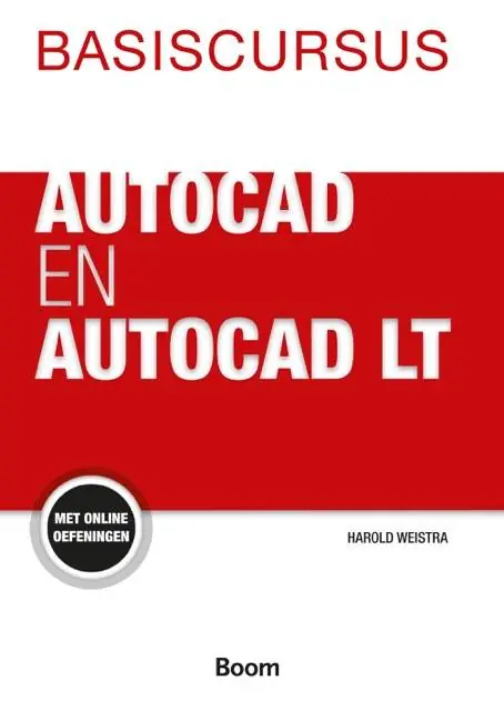 Laatste Versie Basiscursus AutoCAD en AutoCAD LT / Druk 1
