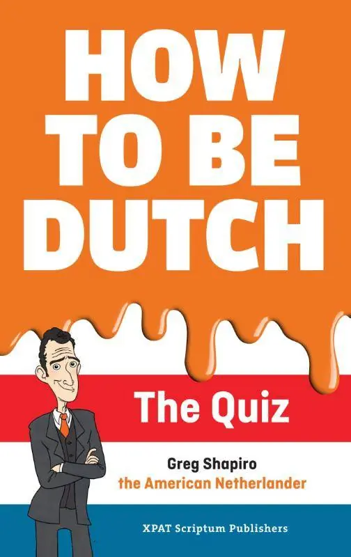 Nu Kopen How to be Dutch / 1st Edition