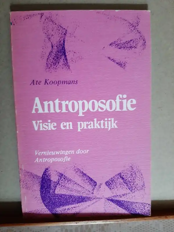Exclusieve Aanbieding Antroposofie Visie en praktijk - Ate Koopmans