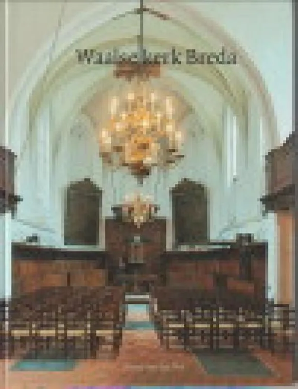 Direct Verzonden Waalse kerk Eglise Wallonne Breda - Pierre van der Pol