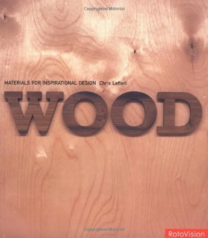 Uitverkoop Wood: Materials for Inspirational Design - Chris Lefteri
