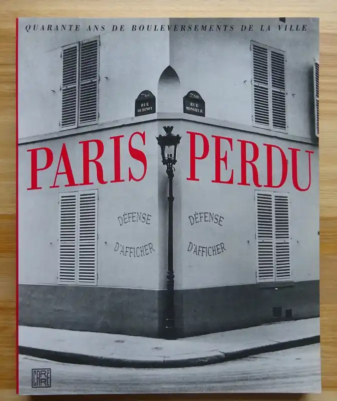 Paris perdu. Quarante ans de bouleversements de la ville. - EVENO, CLAUDE Merkproduct