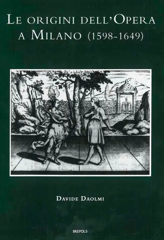 Nu Kopen Le origini dell'Opera a Milano (1598-1649) - D. Daolmi