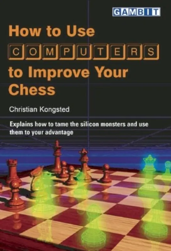 How to Use Computers to Improve Your Chess - Christian Kongsted Lage Kosten