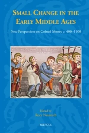 Small Change in the Early Middle Ages - Rory Naismith Korting
