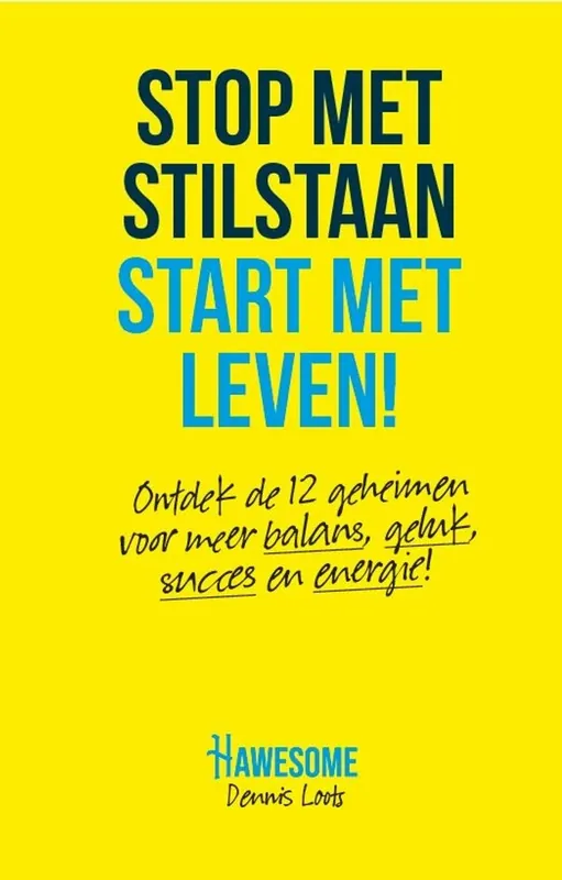 Stop met stilstaan, Start met leven! - Dennis Loots Tijdelijk Beschikbaar