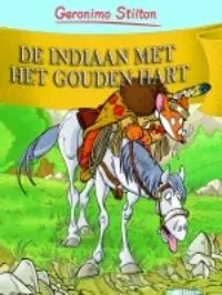De indiaan met het gouden hart - Geronimo Stilton Gereduceerde Prijs