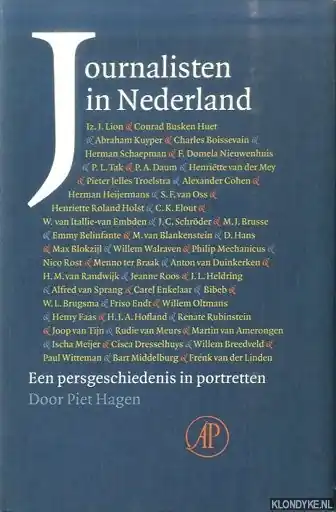 Journalisten in Nederland 1850-2000 - P. Hagen Rechtstreeks Van De Fabrikant