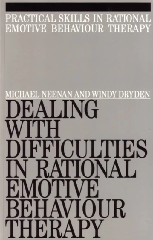 Direct Beschikbaar Dealing with Difficulties in Rational Emotive Behaviour Therapy - Michael Neenan