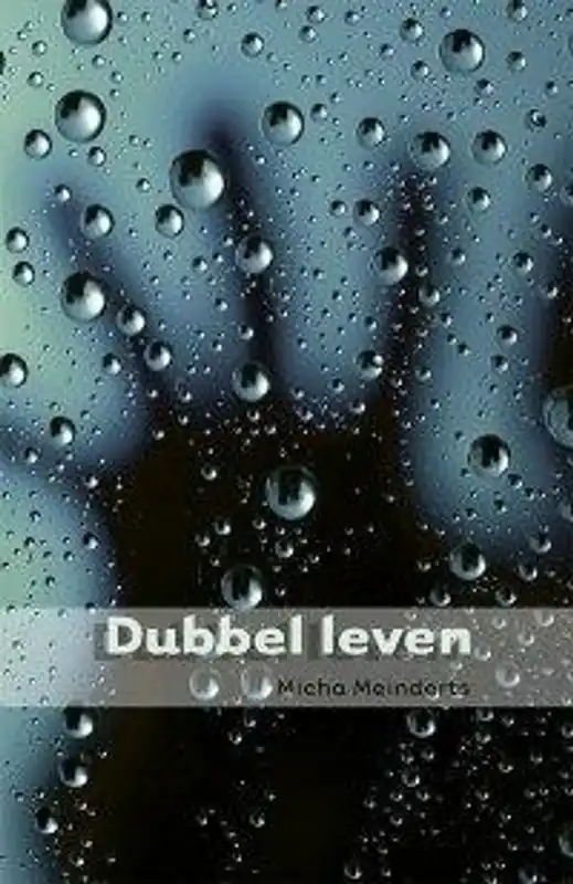 Dubbel leven - Micha Meinderts Gratis Retour