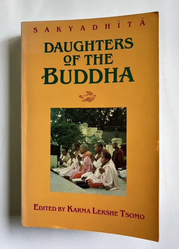 Sakyadhītā, daughters of the Buddha - Tsomo, Karma Lekshe Koopje