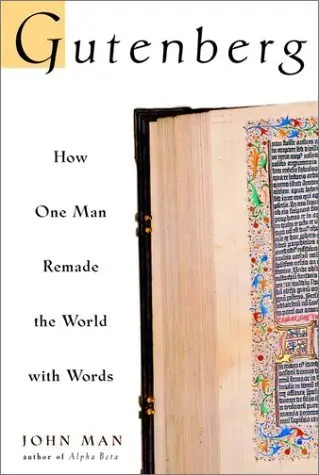 Alleen Vandaag Gutenberg. How One Man Remade the World with Words. - MAN, JOHN