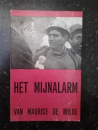 Uitverkoop Het mijnalarm van Maurice De Wilde. Een dossier. - Maurice de Wilde