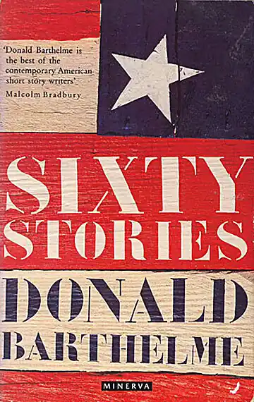 Sixty Stories - Donald Barthelme Koop Vandaag