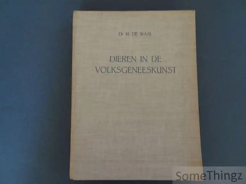 Weekendaanbieding Dieren in de volksgeneeskunst. - M. de Waal.