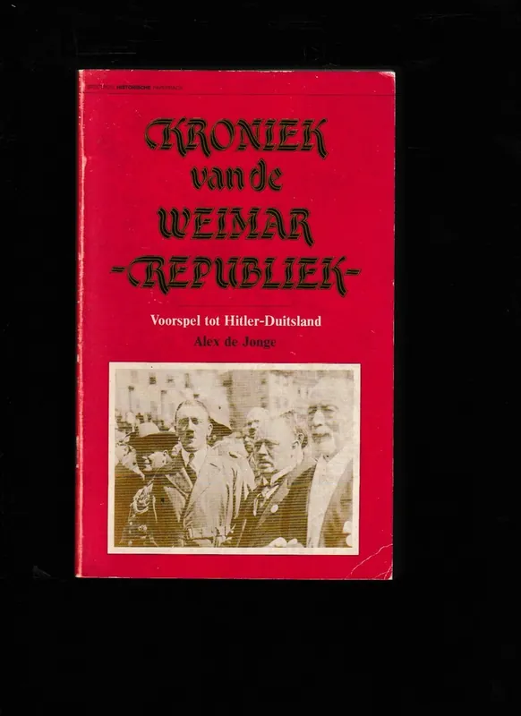 Alleen Vandaag Kroniek van de Weimar-Republiek. - Alex de Jonge.