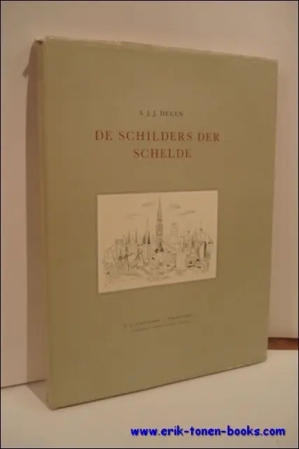 DE SCHILDERS DER SCHELDE. - A.J.J. Delen Betaalbaar