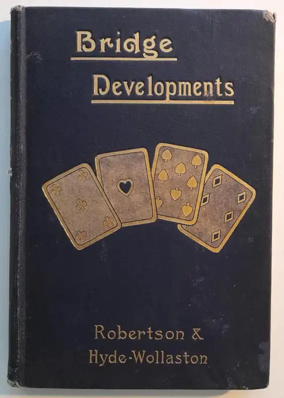 BRIDGE DEVELOPMENTS from "The Higher Grammar of Bridge' - Robertson & Hyde-Wollaston Laatste Kans